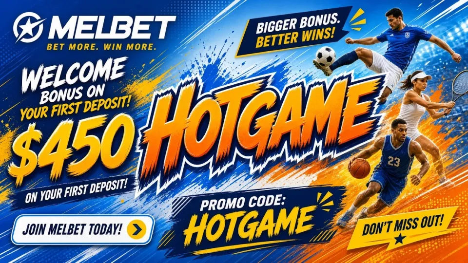 Melbet Welcome Bonus in 2026 with Promo Code HOTGAME on Your First Deposit